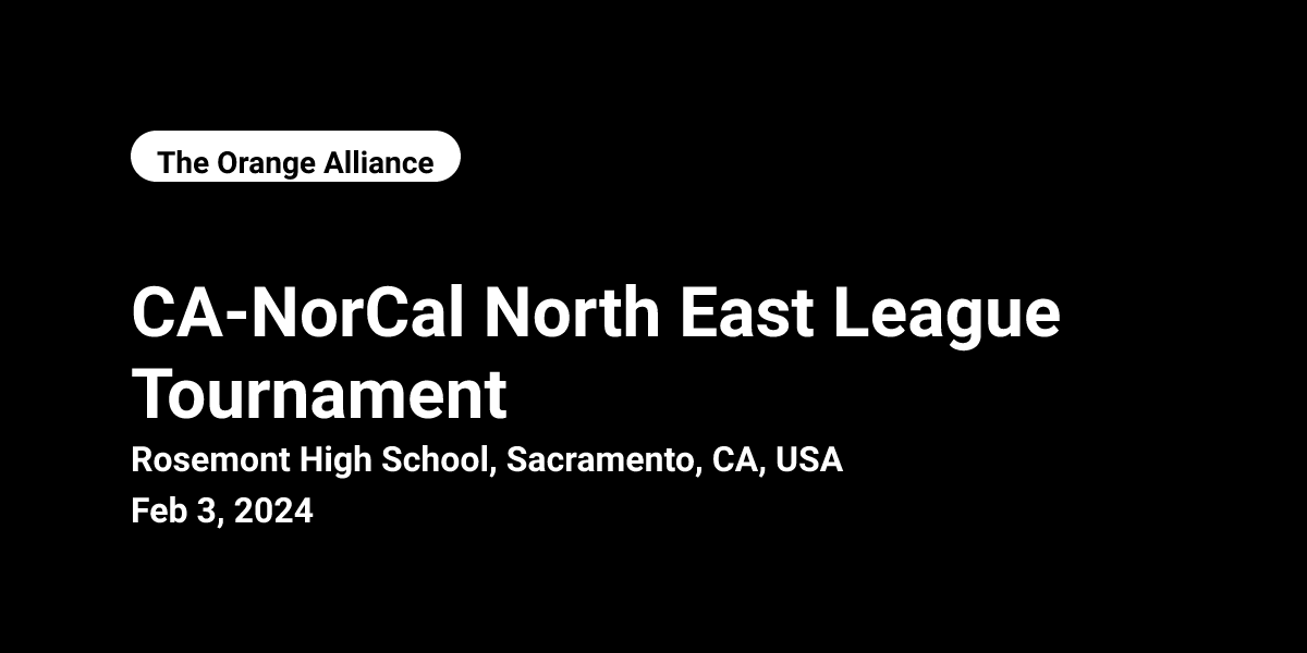 2024 CANorCal North East League Tournament The Orange Alliance