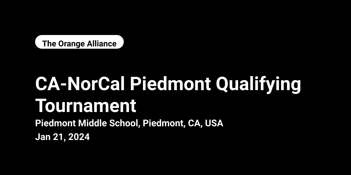 2024 CANorCal Piedmont Qualifying Tournament The Orange Alliance