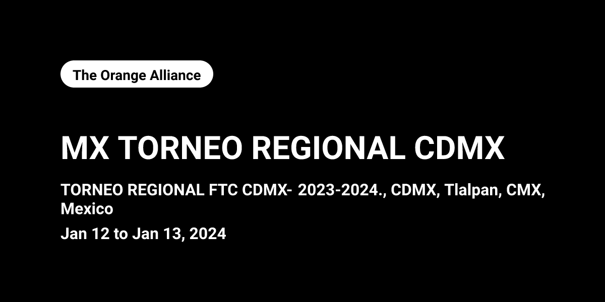 2024 MX TORNEO REGIONAL CDMX The Orange Alliance